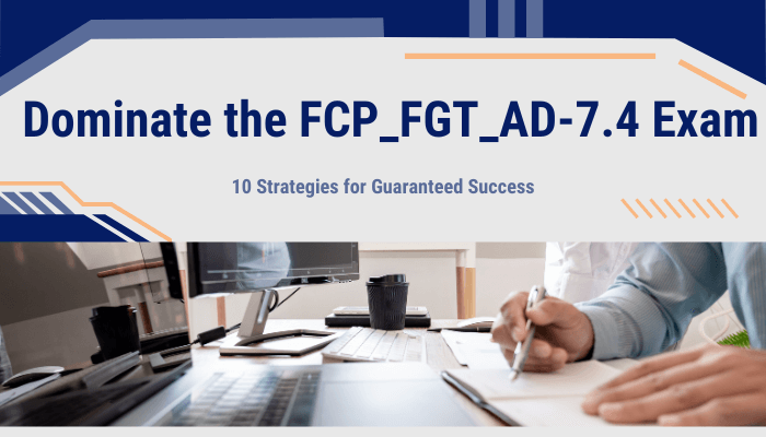 An Image of person writting showing 10 Tips to Dominate the FCP_FGT_AD-7.4 Exam