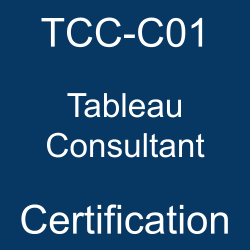 Image with text 'TCC-C01 Tableau Consultant Certification' on a blue background.