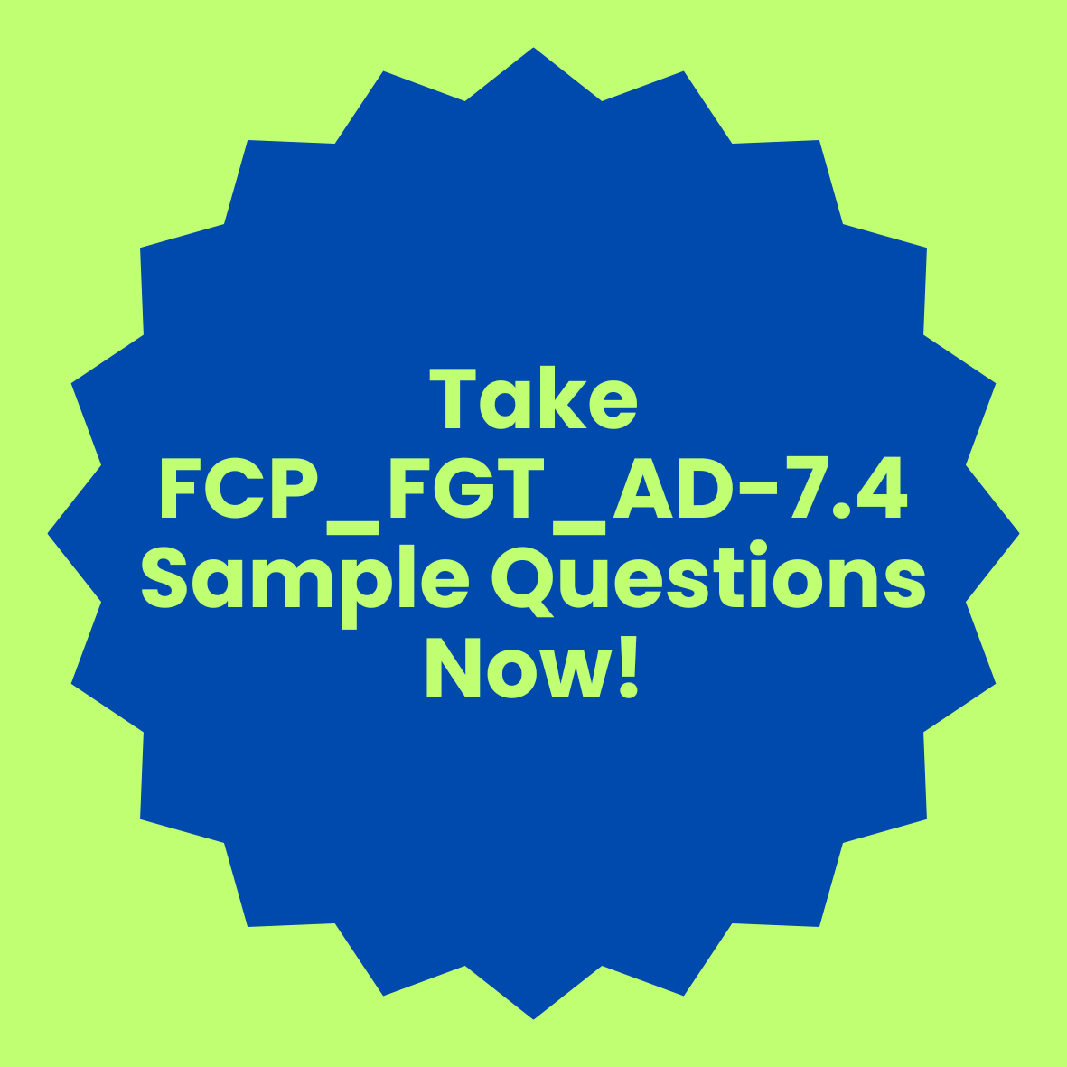An Image showing Take FCP_FGT_AD-7.4 Sample Questions Now!