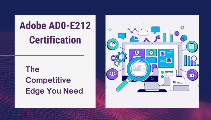 The image shows a visual promoting Adobe AD0-E212 Certification, which emphasizes that it gives "The Competitive Edge You Need." The image is divided into two sections: On the left, the text in large bold letters reads "Adobe AD0-E212 Certification" followed by a tagline "The Competitive Edge You Need" below. On the right, there is an illustration of a computer screen surrounded by icons symbolizing data analysis, cloud computing, graphs, security, and a magnifying glass, representing analytics and research.