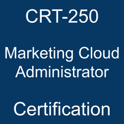 Image with text 'CRT-250 Marketing Cloud Administrator Certification' on a blue background.