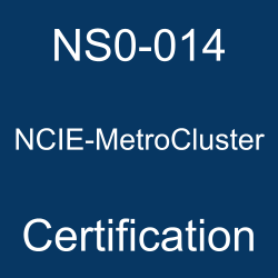 NS0-014 NCIE-MetroCluster certification
