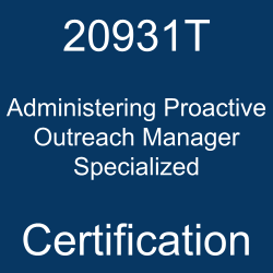20931T Administering Proactive Outreach Manager Specialized certification