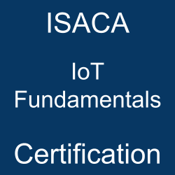 ISACA Fundamentals of IoT certification.