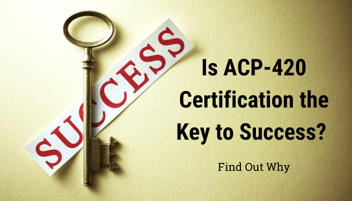 An image of a vintage key placed over a piece of paper with the word 'SUCCESS' written on it in bold red letters. Beside the key, the text reads: 'Is ACP-420 Certification the Key to Success? Find Out Why.