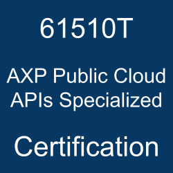 The Avaya 61510T AXP Public Cloud APIs Specialized certification.
