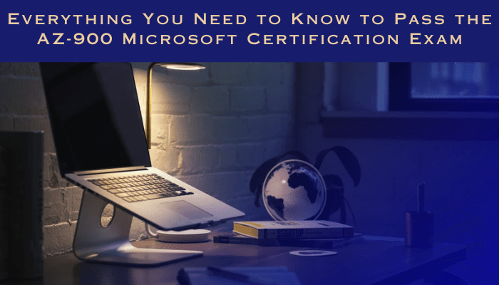 "A workspace with a laptop, desk lamp, and globe, featuring the text 'Everything You Need to Know to Pass the AZ-900 Microsoft Certification Exam.'"