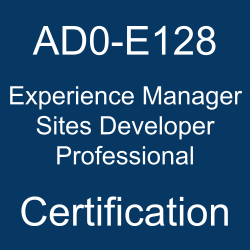 The Adobe Adobe Experience Manager Sites Developer Professional AD0-E128 certification