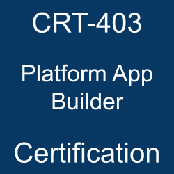 Image with text 'CRT-403 Platform App Builder Certification' on a blue background.