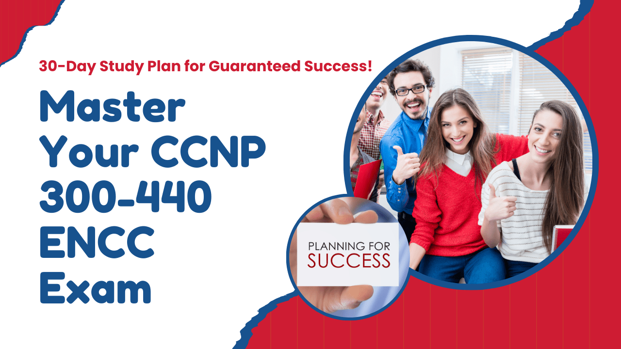 A group of happy students giving thumbs up, with bold text reading Master Your CCNP 300-440 ENCC Exam – 30-Day Study Plan for Guaranteed Success!