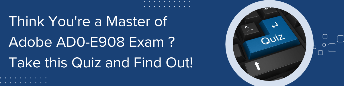 The most useful AD0-E908 exam sample questions, and practice test to ace the Adobe Workfront Core Developer Professional exam.
