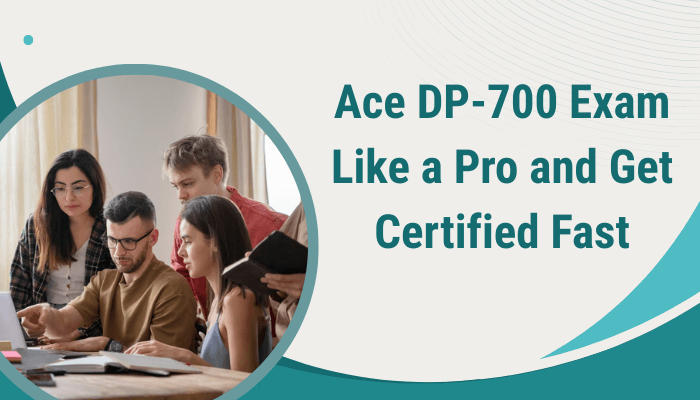 Ace DP-700 Exam Like a Pro and Get Certified Fast