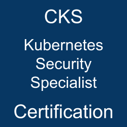 Image with text 'CKS Kubernetes Security Specialist Certification' on a blue background.