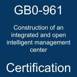 H3C Construction of an integrated and open intelligent management center GB0-961 certification