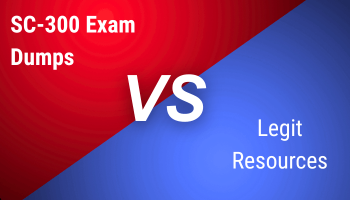 SC-300 Exam Dumps vs. Legit Resources: The Battle for Your Certification