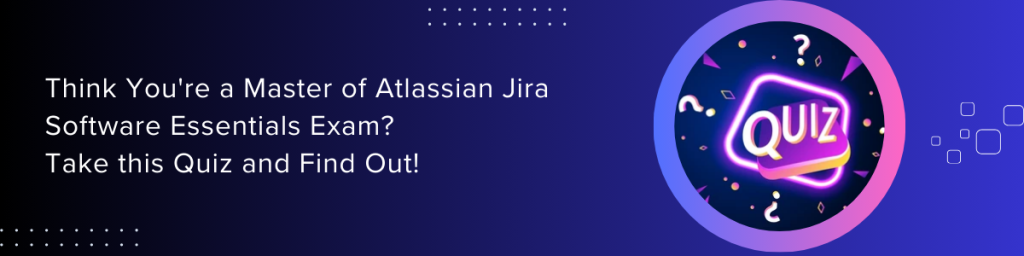 Think You're a Master of Atlassian Jira Software Essentials Exam? Take this Quiz and Find Out!" It includes a quiz-related icon with neon-style design elements.