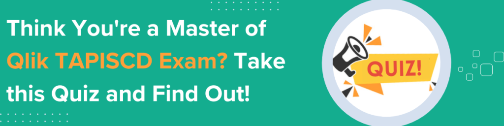 Think You're a Master of Qlik TAPISCD Exam? Take this Quiz and Find Out!" featuring a megaphone icon and the word QUIZ.