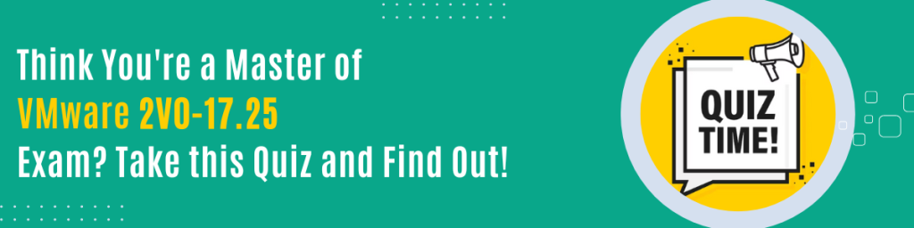 Think You're a Master of VMware 2V0-17.25 Exam? Take this Quiz and Find Out!' and a quiz time icon with megaphone.