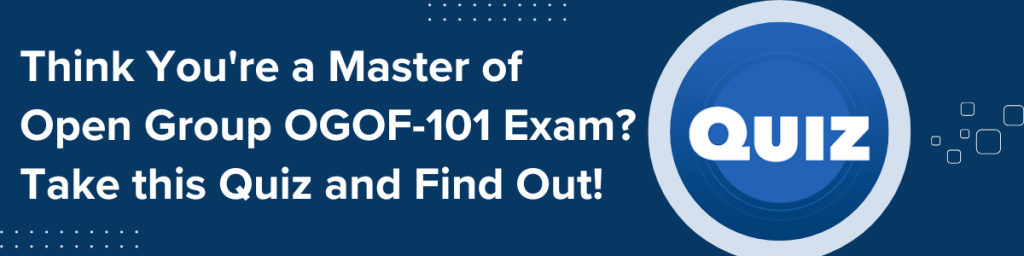 OGOF-101 exam quiz banner with text saying 'Think you're a master of Open Group OGOF-101 exam? Take this quiz and find out!' and a blue quiz icon.