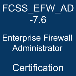 FCSS_EFW_AD-7.6 Enterprise Firewall Administrator Certification title graphic