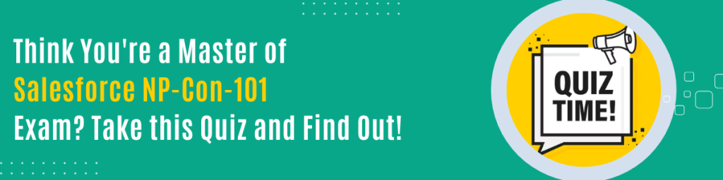 Think You’re a Master of Salesforce NP-Con-101 Exam? Take this Quiz and Find Out!” on a green background, featuring a yellow circular graphic with a speech bubble saying “Quiz Time!