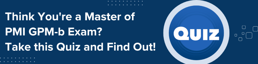 Think You’re a Master of PMI GPM-b Exam? Take this quiz to test your Green Project Manager – Basic exam knowledge and readiness.