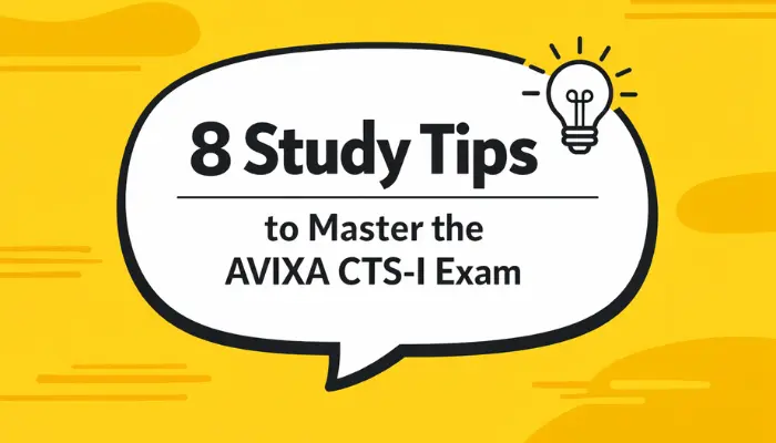 Flat vector illustration showing a white speech bubble on a bright yellow background with the text 8 Study Tips to Master the AVIXA CTS-I Exam and a simple light bulb icon symbolizing exam success.