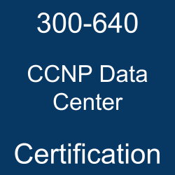 300-640 CCNP Data Center Certification text on a blue background