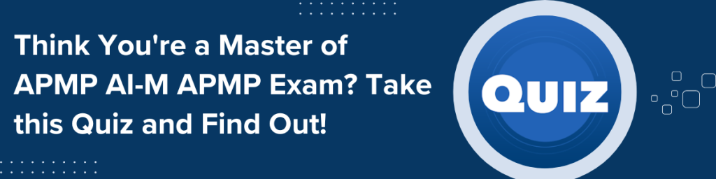 AI-M APMP Exam: Study Guide with Quiz