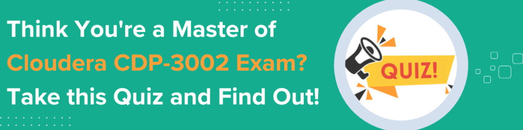 Promotional banner inviting users to take a Cloudera CDP-3002 quiz, featuring bold text and a megaphone icon with “QUIZ!” on a green background.