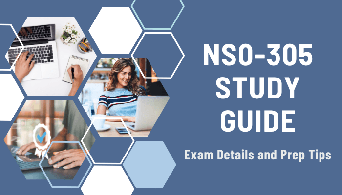 NS0-305 Study Guide Exam Details and Prep Tips